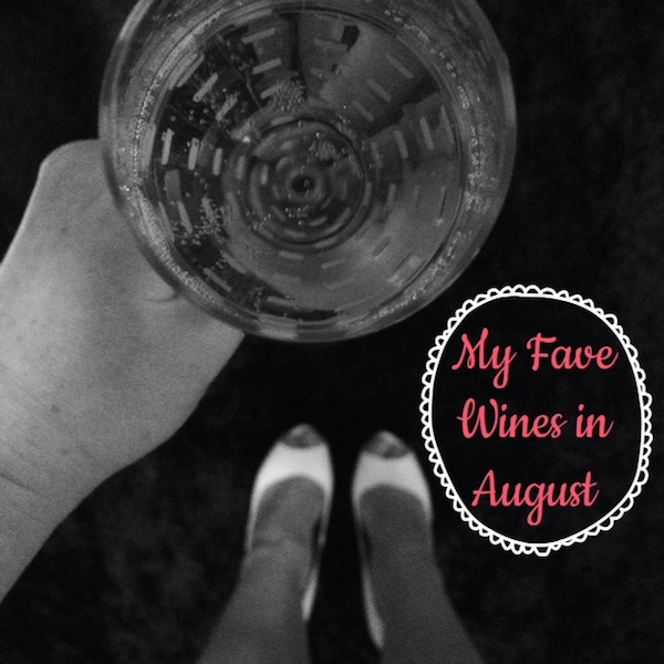 My Favourite Wines in August