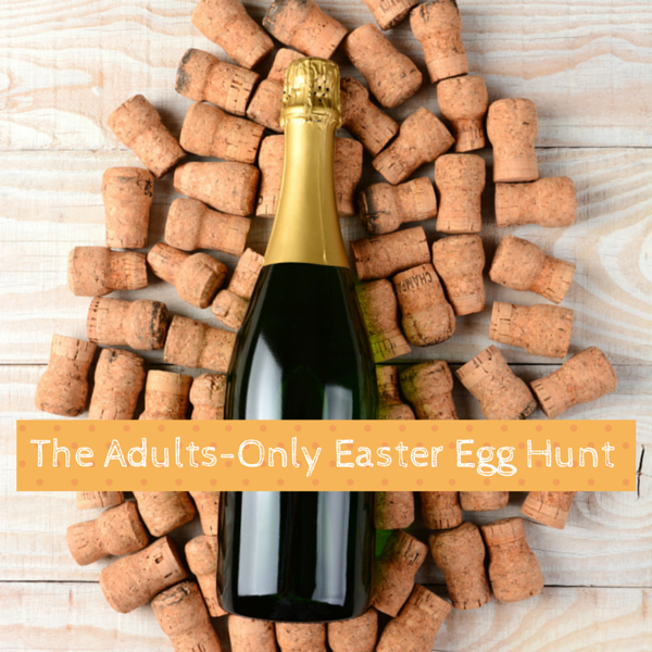 The Adults-Only Easter Egg Hunt