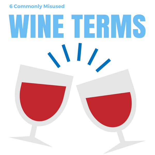 6 Commonly Misused Wine Terms - Travelling Corkscew Wine Blog