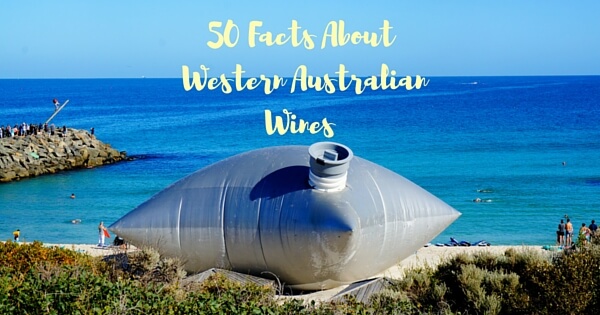 50 Facts About Western Australian Wines for #WADay