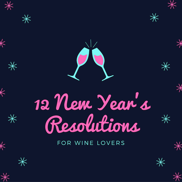 12 New Year's Resolutions for Wine Lovers
