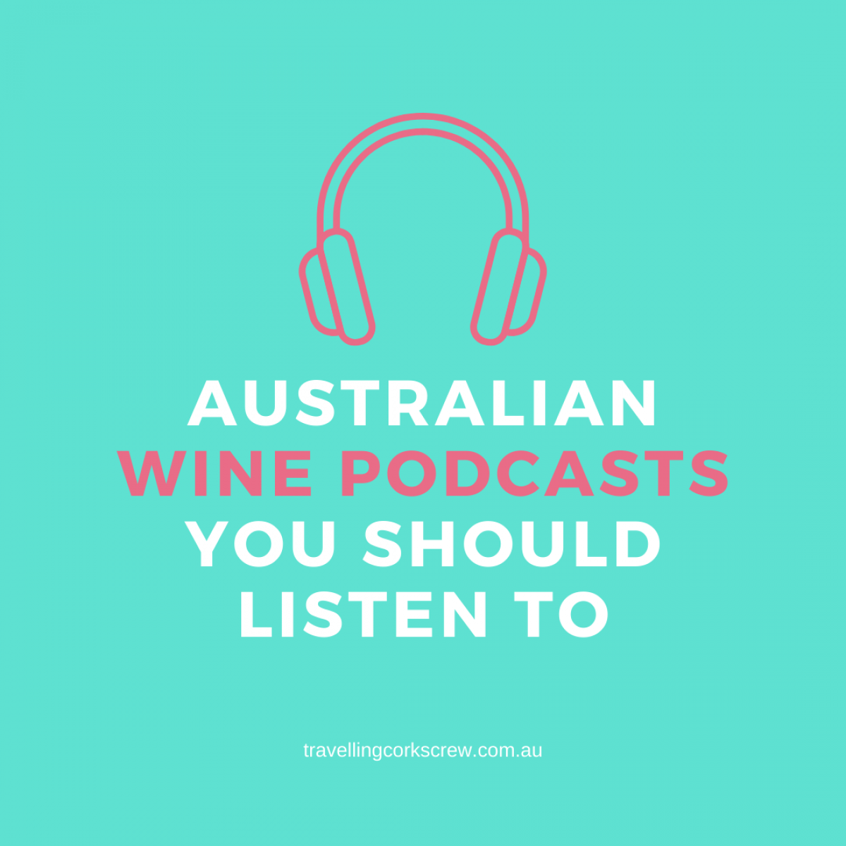gateway Indtægter Ung dame Australian Wine Podcasts to Captivate Your Ear-Buds in 2022 • Travelling  Corkscrew